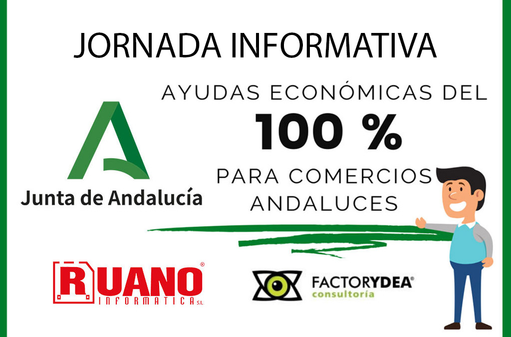 JORNADA INFORMATIVA PARA INFORMARSE Y SOLICITAR SUBVENCIONES PARA COMERCIOS ANDALUCES HASTA 6000€ A FONDO PEDIDO Y PROYECTOS DE HASTA 150.000€ CON UN 50% DE SUBVENCIÓN.