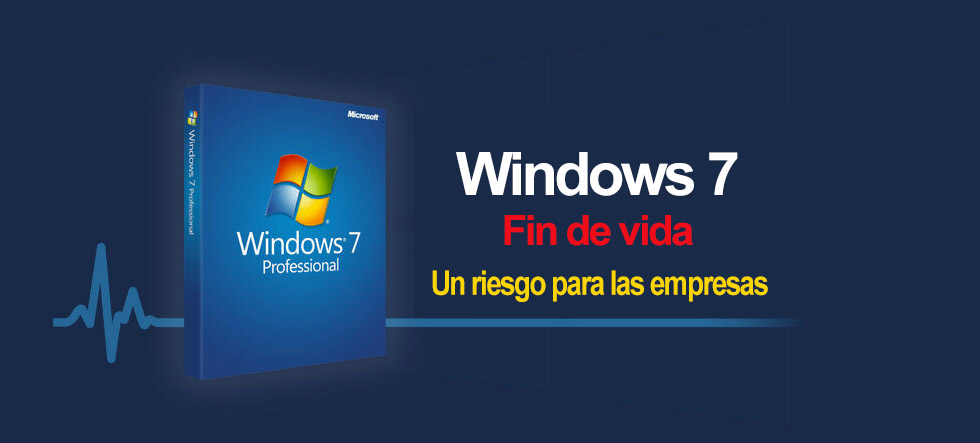 FIN DE VIDA DE WINDOWS 7, UN RIESGO PARA LAS EMPRESAS Y USUARIOS QUE AUN LO TENGAN…