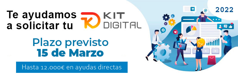 AYUDAS DIRECTAS PARA PYMES Y AUTÓNOMOS, KIT DIGITAL CON HASTA 12.000€ – PLAZO DE INICIO PREVISTO EL 15 DE MARZO.