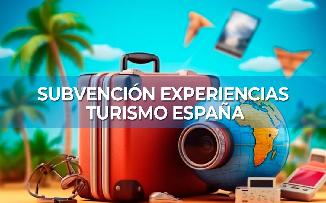 Subvención Experiencias Turismo España