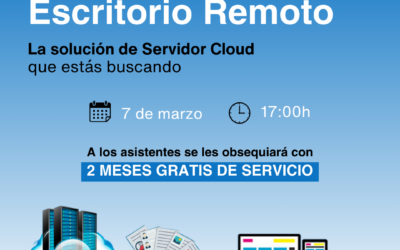 WEBINAR ESCRITORIO REMOTO – LA SOLUCIÓN CLOUD QUE ESTÁS BUSCANDO