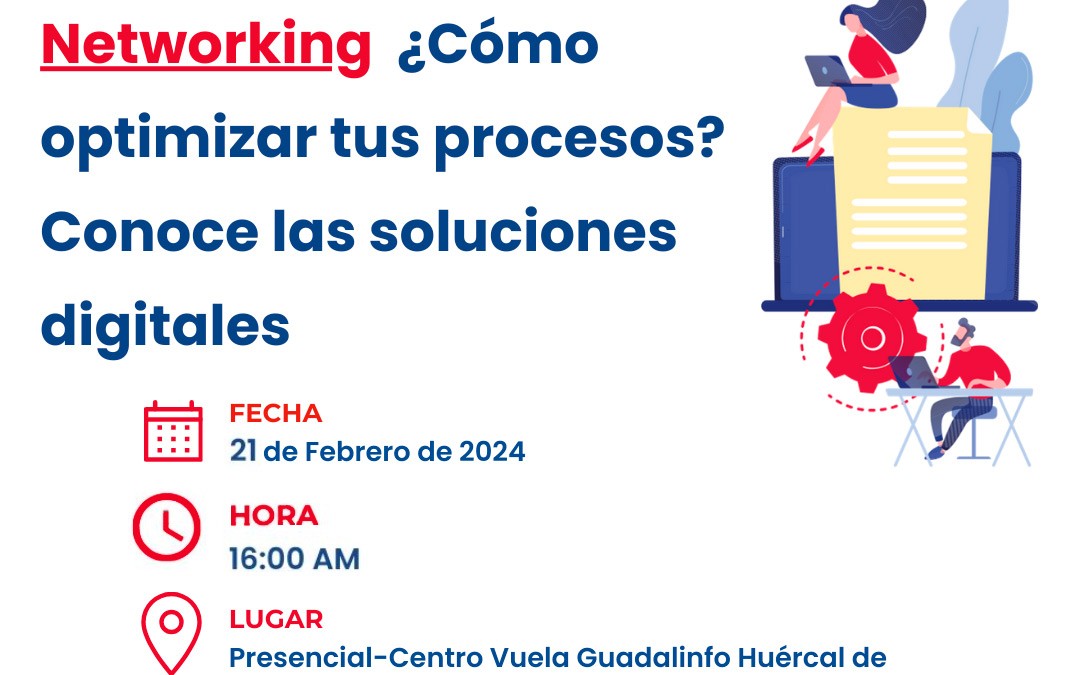 Networking ¿Cómo optimizar tus procesos? Conoce las solucionesdigitales