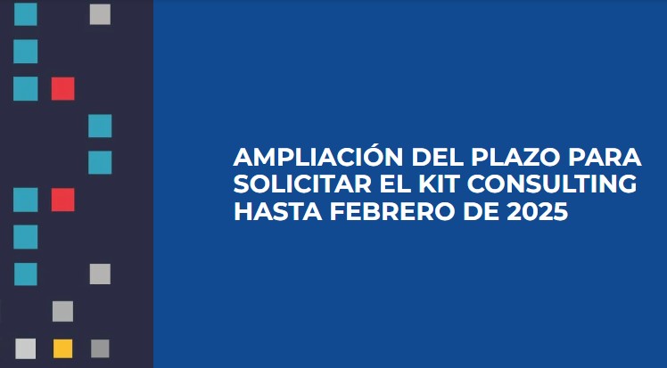 Ampliacion del plazo para solicitar el Kit Consulting hasta febrero de 2025